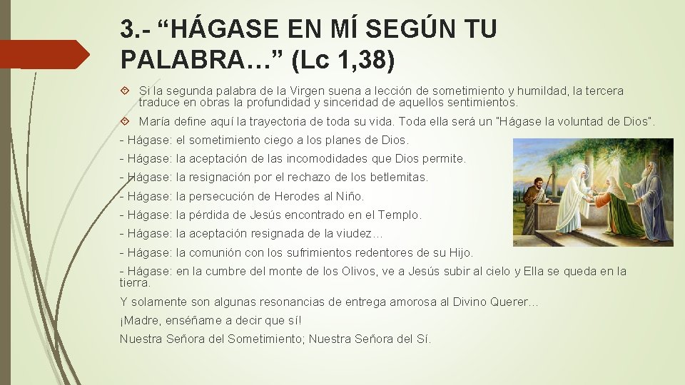 3. - “HÁGASE EN MÍ SEGÚN TU PALABRA…” (Lc 1, 38) Si la segunda