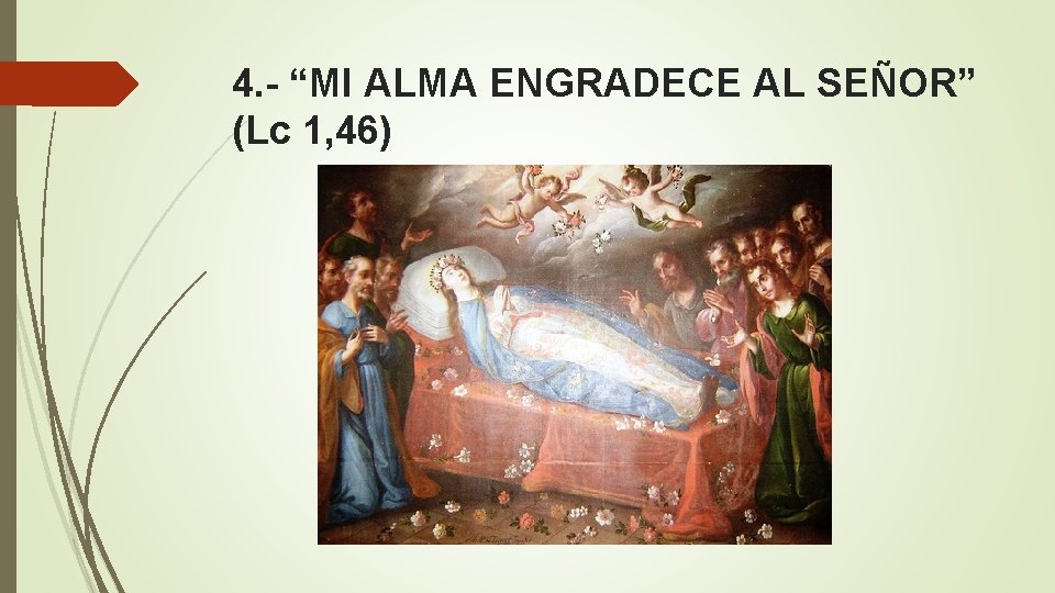 4. - “MI ALMA ENGRADECE AL SEÑOR” (Lc 1, 46) 