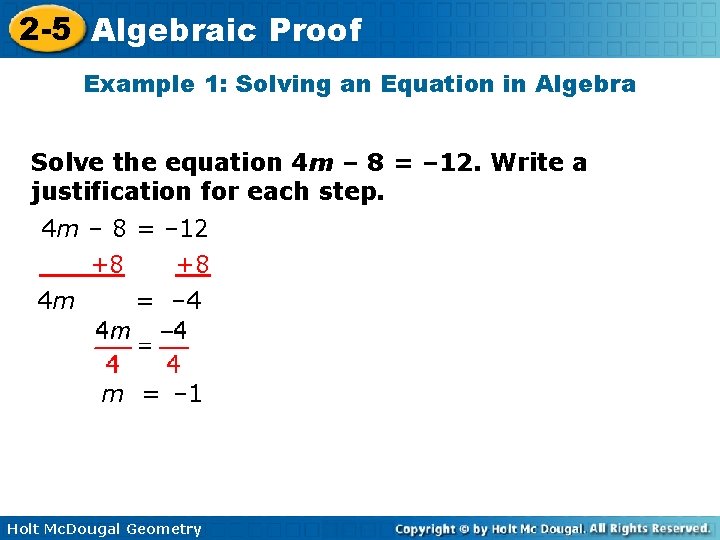 2 -5 Algebraic Proof Example 1: Solving an Equation in Algebra Solve the equation