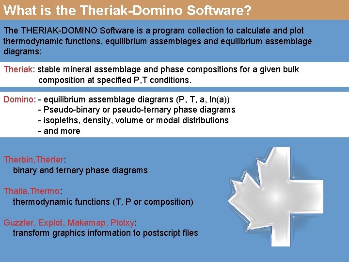 What is the Theriak-Domino Software? The THERIAK-DOMINO Software is a program collection to calculate