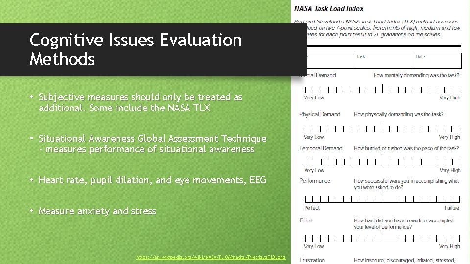 Cognitive Issues Evaluation Methods • Subjective measures should only be treated as additional. Some