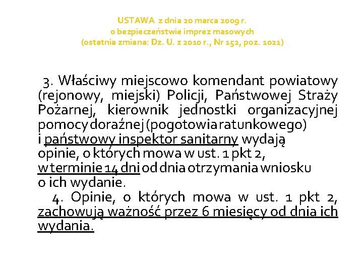 USTAWA z dnia 20 marca 2009 r. o bezpieczeństwie imprez masowych (ostatnia zmiana: Dz.
