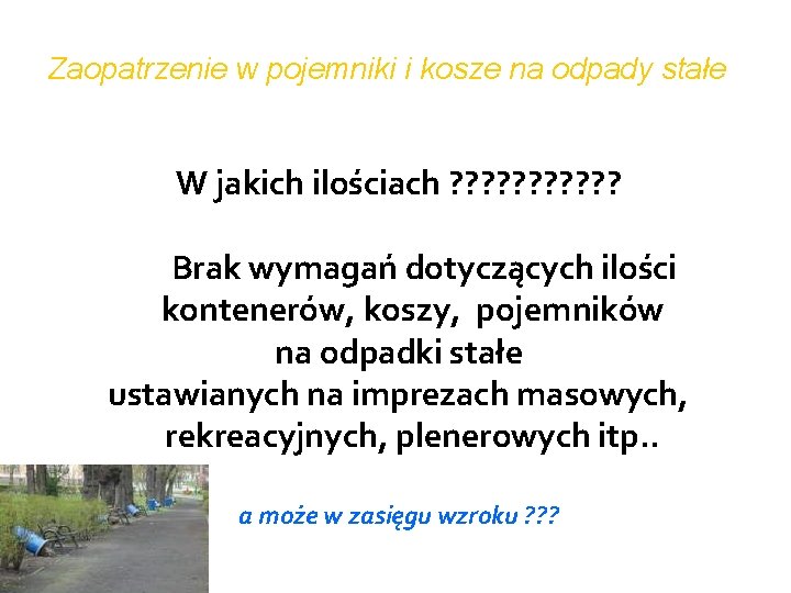 Zaopatrzenie w pojemniki i kosze na odpady stałe W jakich ilościach ? ? ?