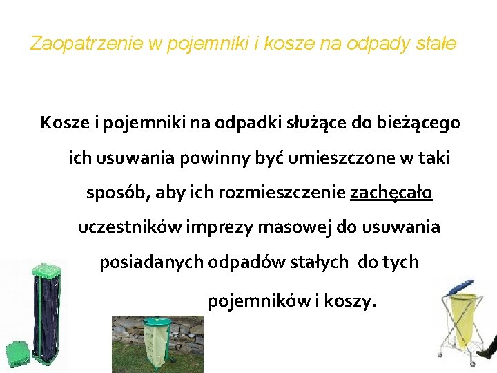 Zaopatrzenie w pojemniki i kosze na odpady stałe Kosze i pojemniki na odpadki służące