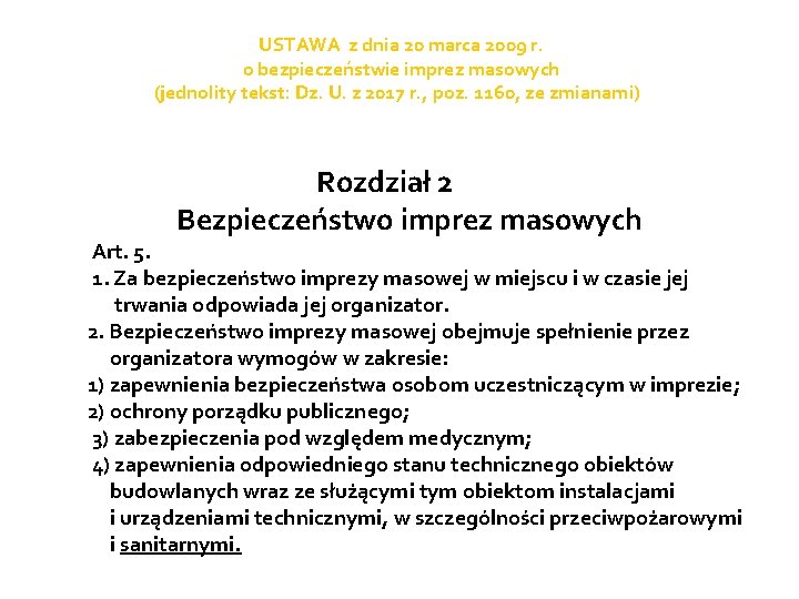 USTAWA z dnia 20 marca 2009 r. o bezpieczeństwie imprez masowych (jednolity tekst: Dz.