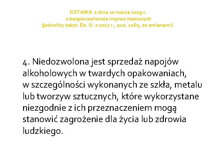 USTAWA z dnia 20 marca 2009 r. o bezpieczeństwie imprez masowych (jednolity tekst: Dz.