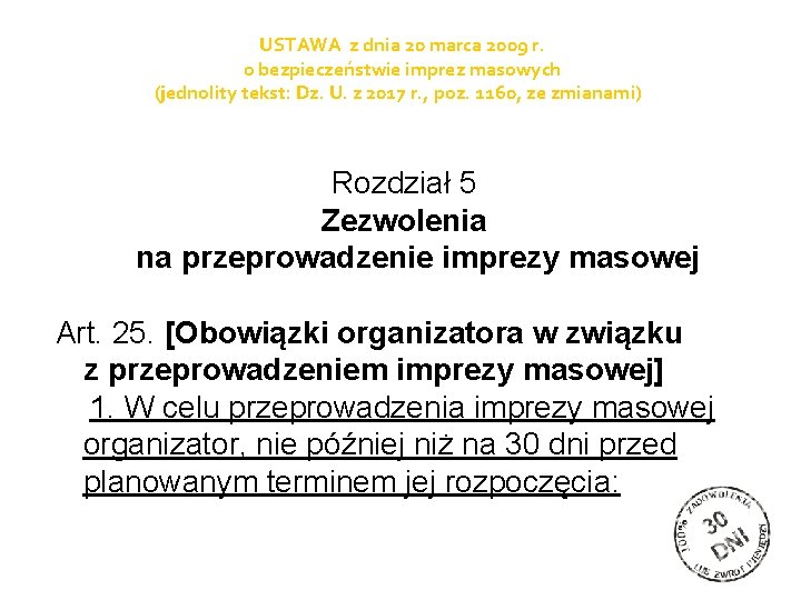 USTAWA z dnia 20 marca 2009 r. o bezpieczeństwie imprez masowych (jednolity tekst: Dz.