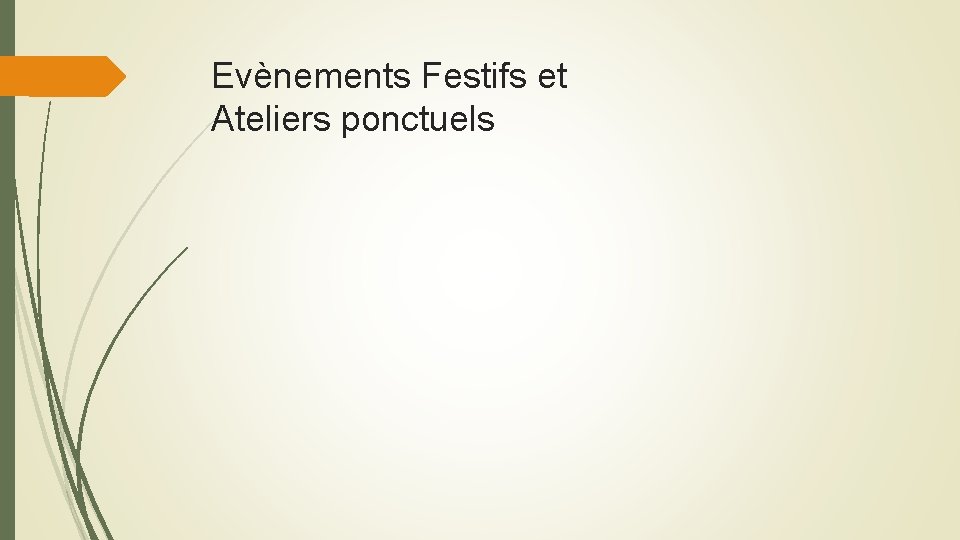 Evènements Festifs et Ateliers ponctuels 