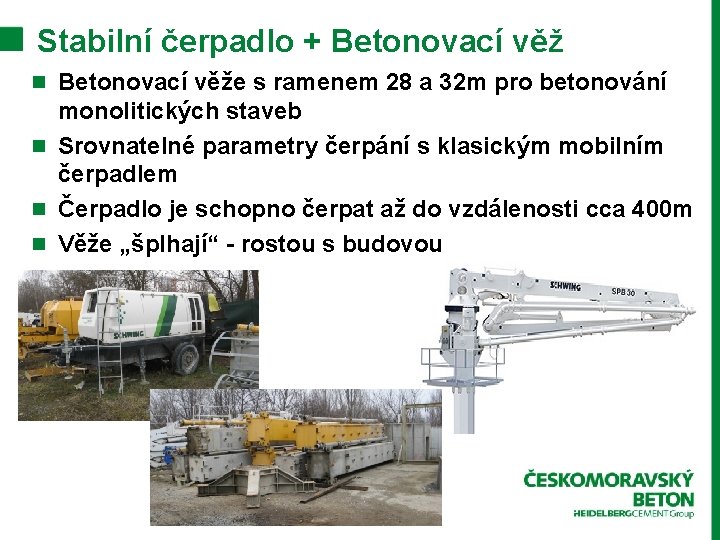 Stabilní čerpadlo + Betonovací věž n Betonovací věže s ramenem 28 a 32 m