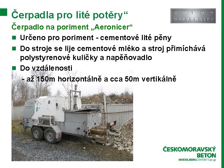 Čerpadla pro lité potěry“ Čerpadlo na poriment „Aeronicer“ n Určeno pro poriment - cementové