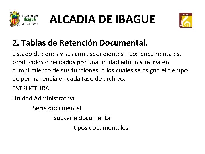 ALCADIA DE IBAGUE 2. Tablas de Retención Documental. Listado de series y sus correspondientes