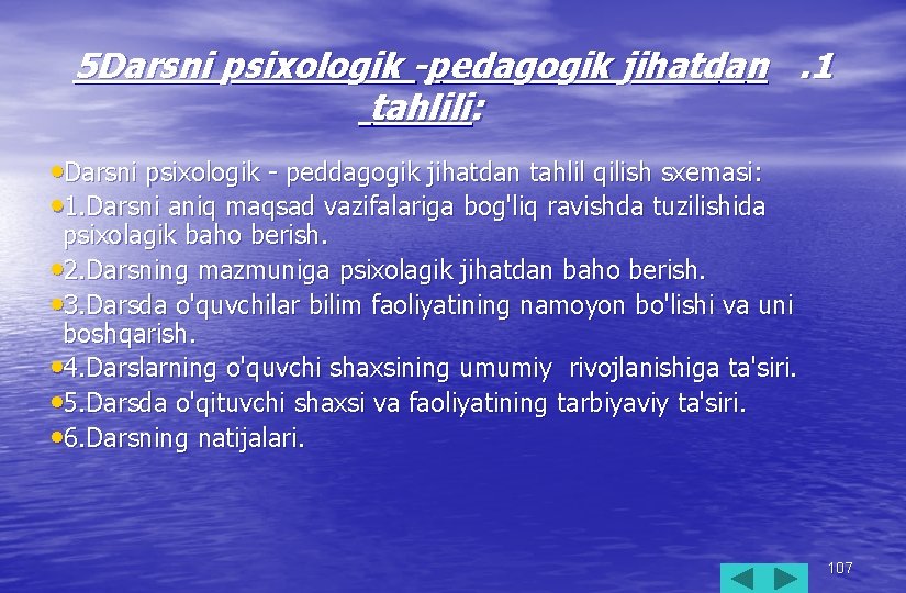 5 Darsni psixologik -pedagogik jihatdan. 1 tahlili: • Darsni psixologik - peddagogik jihatdan tahlil