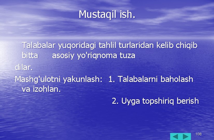 Mustaqil ish. Talabalar yuqoridagi tahlil turlaridan kelib chiqib bitta asosiy yo'riqnoma tuza dilar. Mashg'ulotni