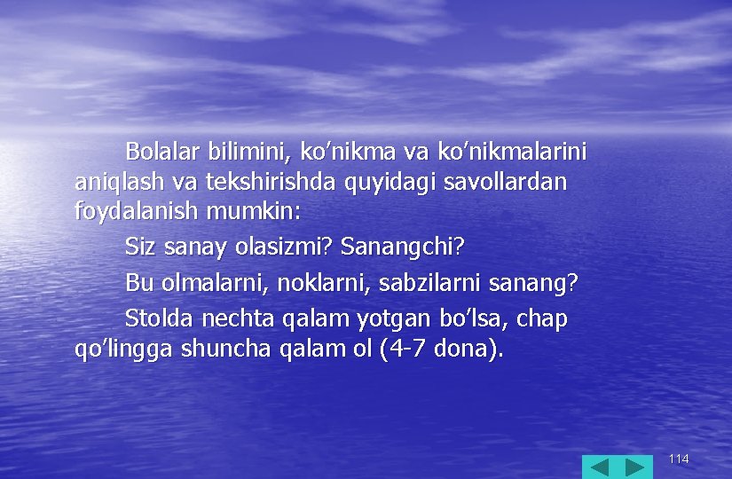 Bolalar bilimini, ko’nikma va ko’nikmalarini aniqlash va tekshirishda quyidagi savollardan foydalanish mumkin: Siz sanay