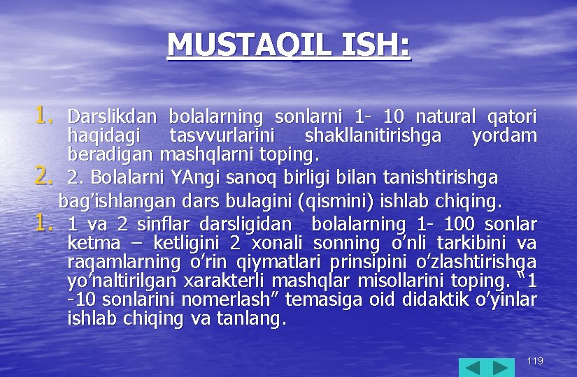 MUSTAQIL ISH: 1. Darslikdan bolalarning sonlarni 1 - 10 natural qatori haqidagi tasvvurlarini shakllanitirishga