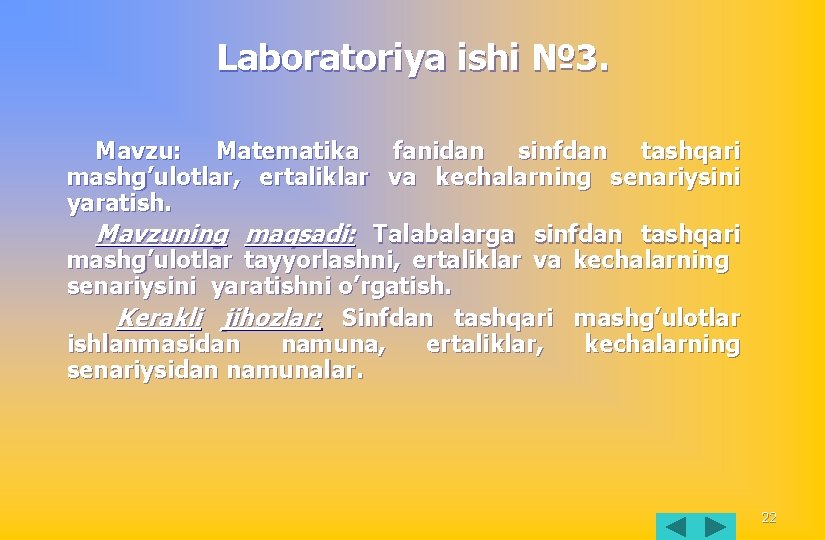 Laboratoriya ishi № 3. Mavzu: Matematika fanidan sinfdan tashqari mashg’ulotlar, ertaliklar va kechalarning senariysini