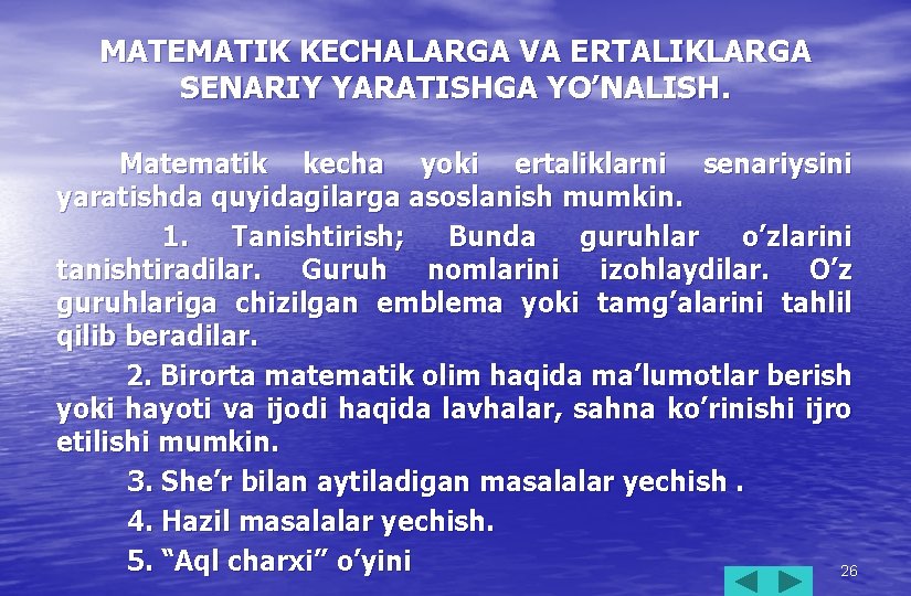 MATEMATIK KECHALARGA VA ERTALIKLARGA SENARIY YARATISHGA YO’NALISH. Matematik kecha yoki ertaliklarni senariysini yaratishda quyidagilarga