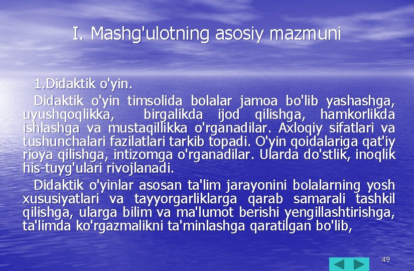 I. Mashg'ulotning asosiy mazmuni 1. Didaktik o'yin timsolida bolalar jamoa bo'lib yashashga, uyushqoqlikka, birgalikda