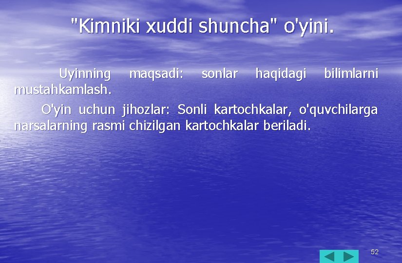 "Kimniki xuddi shuncha" o'yini. Uyinning maqsadi: sonlar haqidagi bilimlarni mustahkamlash. O'yin uchun jihozlar: Sonli