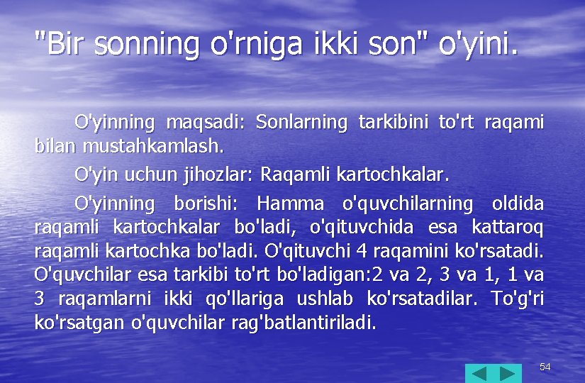 "Bir sonning o'rniga ikki son" o'yini. O'yinning maqsadi: Sonlarning tarkibini to'rt raqami bilan mustahkamlash.