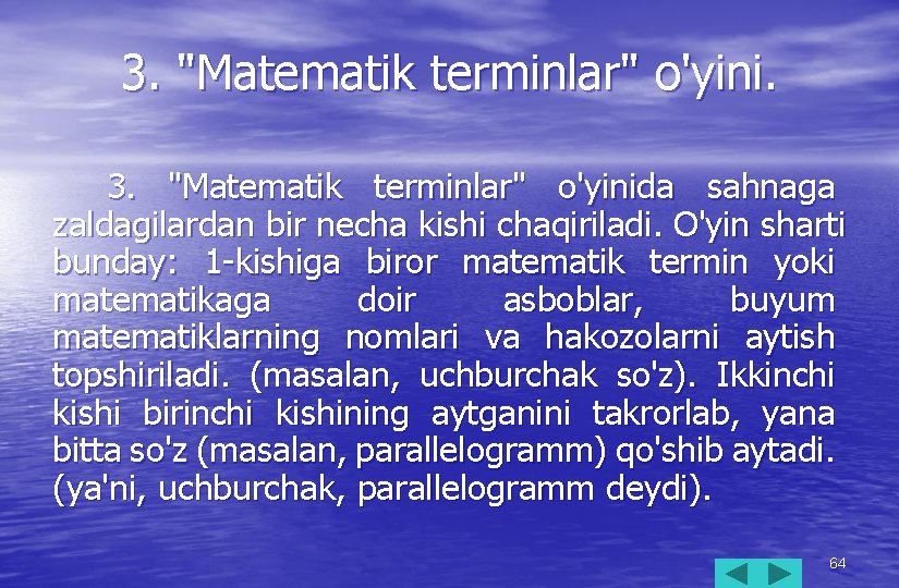 3. "Matematik terminlar" o'yinida sahnaga zaldagilardan bir necha kishi chaqiriladi. O'yin sharti bunday: 1