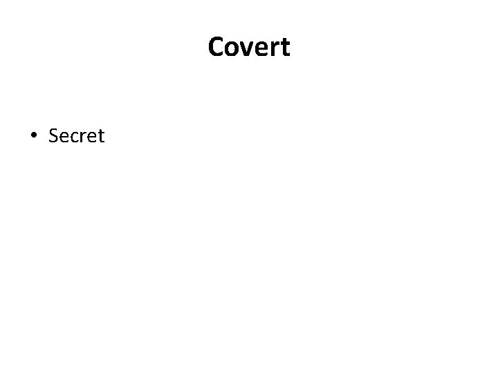 Covert • Secret 