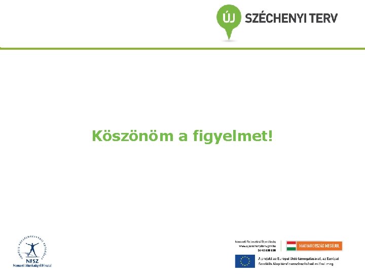 Köszönöm a figyelmet! 