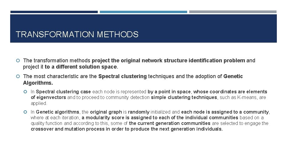 TRANSFORMATION METHODS The transformation methods project the original network structure identification problem and project