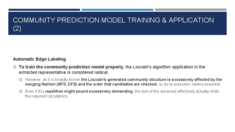 COMMUNITY PREDICTION MODEL TRAINING & APPLICATION (2) Automatic Edge Labeling To train the community