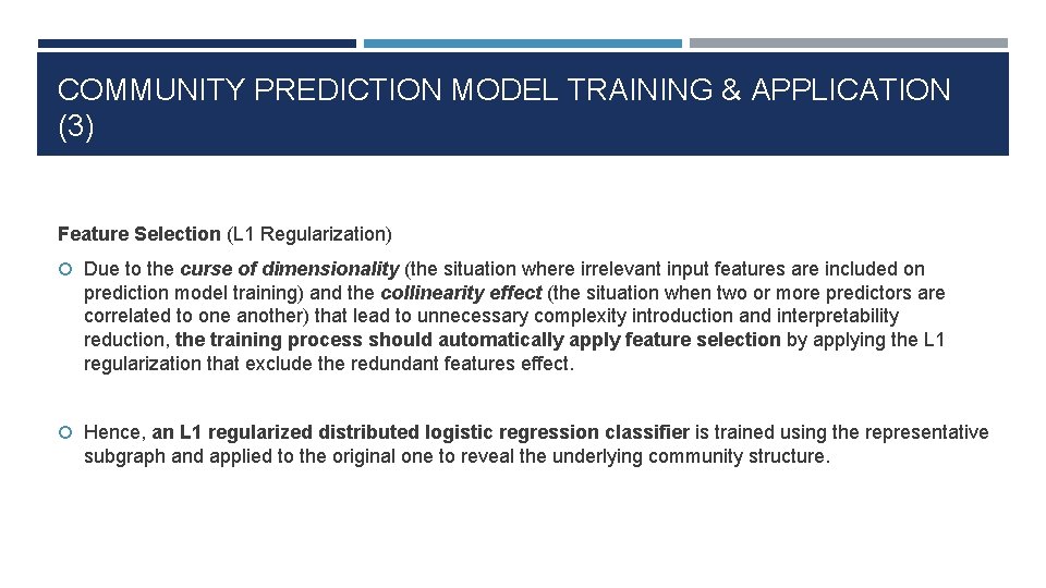 COMMUNITY PREDICTION MODEL TRAINING & APPLICATION (3) Feature Selection (L 1 Regularization) Due to