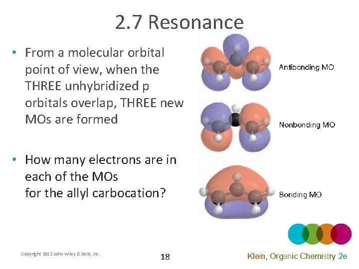 2. 7 Resonance • From a molecular orbital point of view, when the THREE