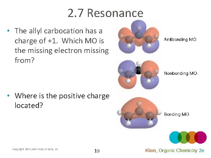 2. 7 Resonance • The allyl carbocation has a charge of +1. Which MO