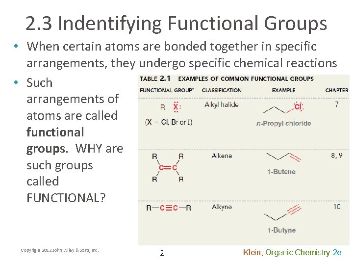 2. 3 Indentifying Functional Groups • When certain atoms are bonded together in specific