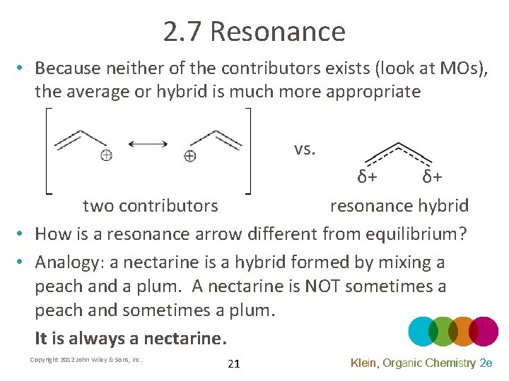 2. 7 Resonance • Because neither of the contributors exists (look at MOs), the