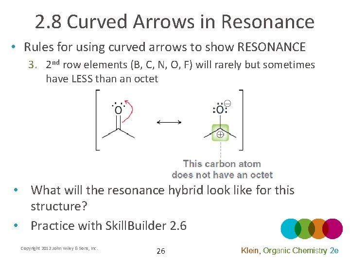2. 8 Curved Arrows in Resonance • Rules for using curved arrows to show