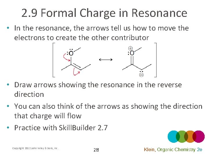 2. 9 Formal Charge in Resonance • In the resonance, the arrows tell us
