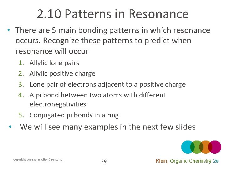 2. 10 Patterns in Resonance • There are 5 main bonding patterns in which