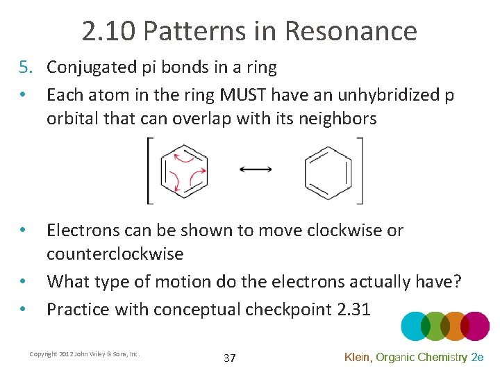 2. 10 Patterns in Resonance 5. Conjugated pi bonds in a ring • Each