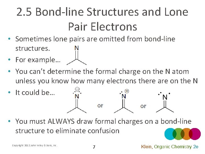 2. 5 Bond-line Structures and Lone Pair Electrons • Sometimes lone pairs are omitted