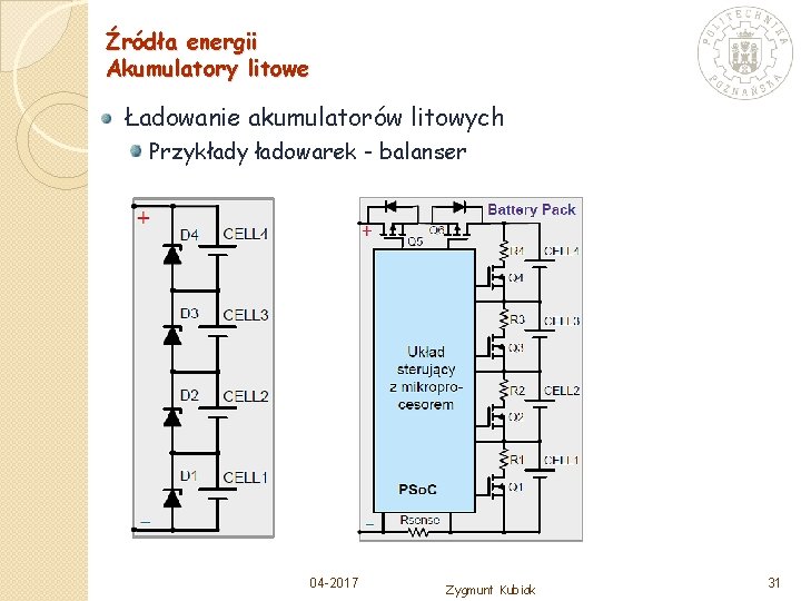 Źródła energii Akumulatory litowe Ładowanie akumulatorów litowych Przykłady ładowarek - balanser 04 -2017 Zygmunt