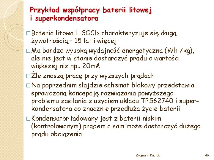 Przykład współpracy baterii litowej i superkondensatora � Bateria litowa Li. SOCl 2 charakteryzuje się