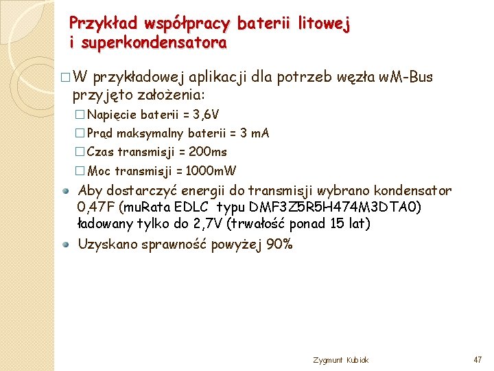 Przykład współpracy baterii litowej i superkondensatora �W przykładowej aplikacji dla potrzeb węzła w. M-Bus