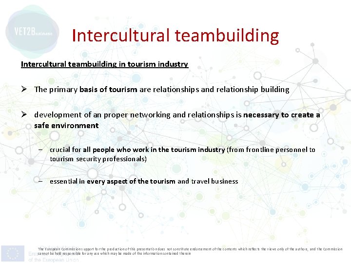Intercultural teambuilding in tourism industry Ø The primary basis of tourism are relationships and