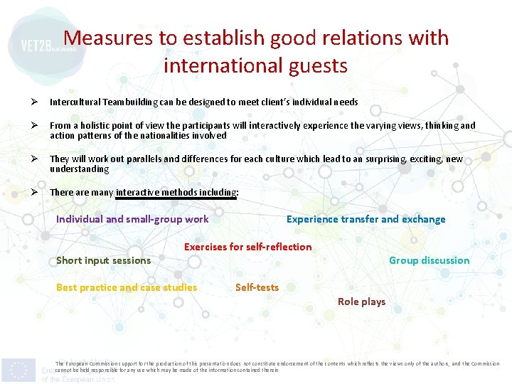 Measures to establish good relations with international guests Ø Intercultural Teambuilding can be designed