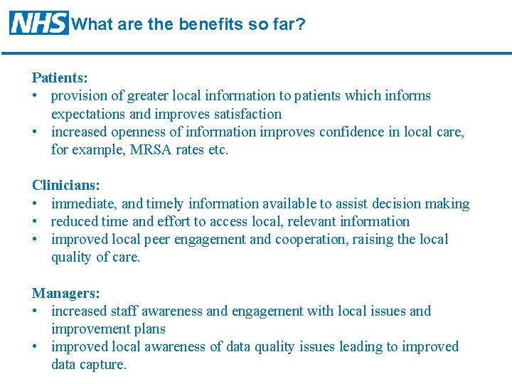 What are the benefits so far? Patients: • provision of greater local information to What are the benefits so far? Patients: • provision of greater local information to