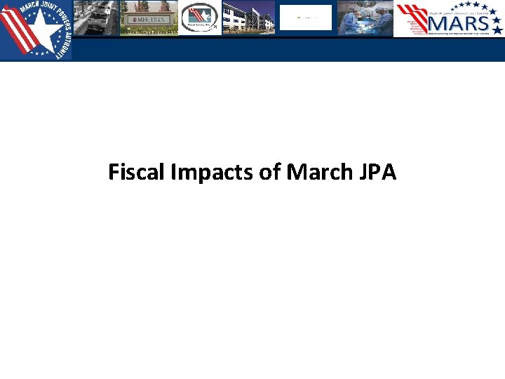 Fiscal Impacts of March JPA 
