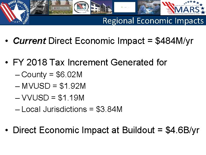 Regional Economic Impacts • Current Direct Economic Impact = $484 M/yr • FY 2018