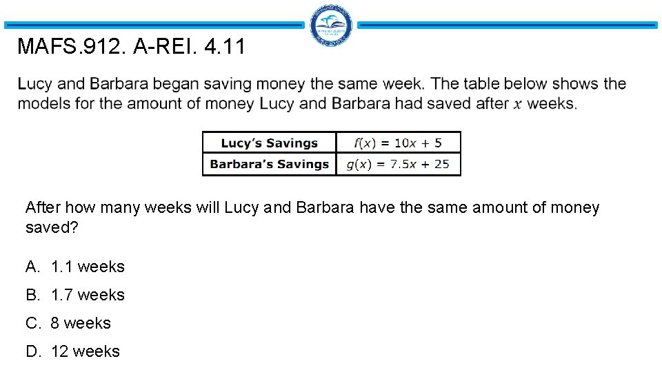 MAFS. 912. A-REI. 4. 11 After how many weeks will Lucy and Barbara have