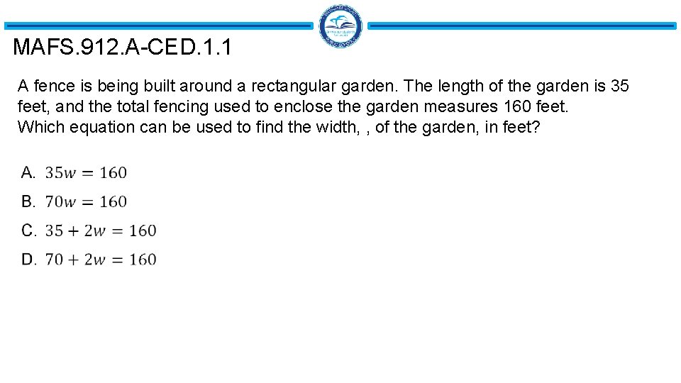 MAFS. 912. A-CED. 1. 1 A fence is being built around a rectangular garden.