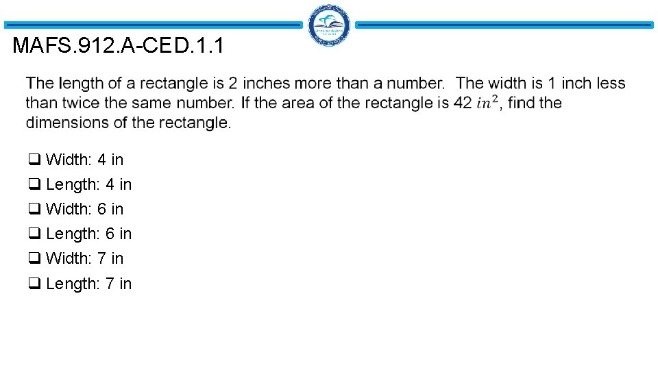 MAFS. 912. A-CED. 1. 1 q Width: 4 in q Length: 4 in q